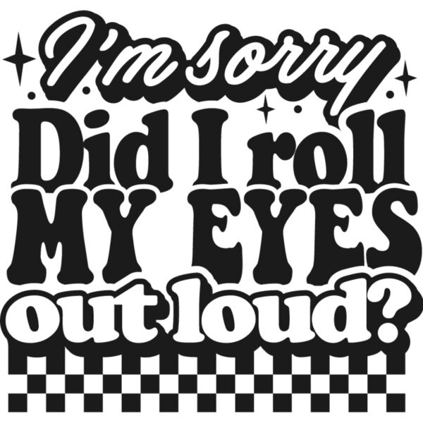 Im sorry did I roll my eyes Thumbnail